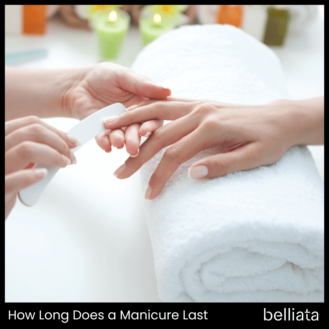 How Long Does a Manicure Last? | belliata.com