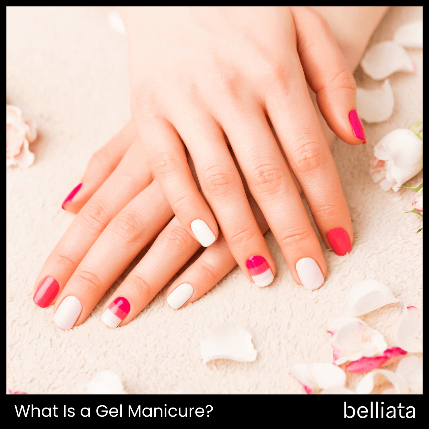 Gel Manicure 2024: Your Guide to Long-Lasting, Beautiful Nails | belliata.com