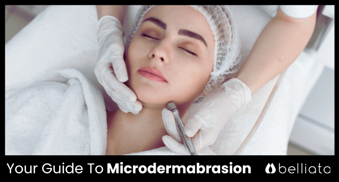 Your Guide To Microdermabrasion In 2024 | belliata.com