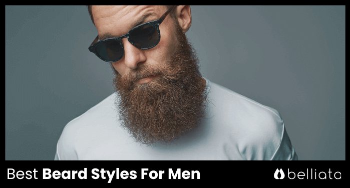 Best Beard Styles For Men For 2024 | belliata.com