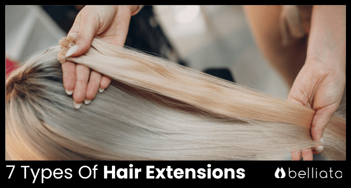 7 Types Of Hair Extensions And How To Choose One For You? | belliata.com